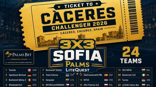 Ясни са всички участници на 3X3 SOFIA OPEN PALMS LITEQUEST